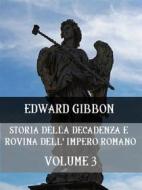 Ebook Storia della decadenza e rovina dell&apos;Impero Romano Volume 3 di Edward Gibbon edito da Bauer Books