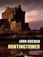 Ebook Huntingtower di John Buchan edito da Arcadia Press