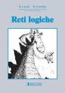 Ebook Reti Logiche di Roberto Laschi, M. Prandini edito da Società Editrice Esculapio