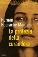 Ebook La profezia della curandera di Mamani Hernán Huarache edito da Piemme