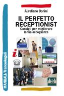 Ebook Il perfetto receptionist. di Aureliano Bonini edito da Franco Angeli Edizioni