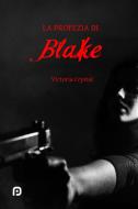 Ebook La profezia di Blake di Victoria Crystal edito da PubMe