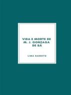 Ebook Vida e morte de M. J. Gonzaga de Sá di Lima Barreto edito da Librorium Editions