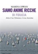 Ebook Siamo anime ricche di fiducia di Marina Diwan edito da Youcanprint