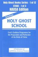 Ebook Introducing Holy Ghost School - God&apos;s Endtime Programme for the Preparation and Perfection of the Bride of Christ - HAUSA EDITION di LaFAMCALL, lambert okafor edito da Midas Touch GEMS