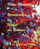 Ebook Wunderschön im Herbst:     die Toskana di Klaus Blochwitz edito da BookRix
