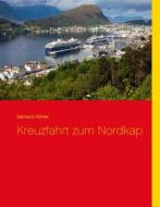 Ebook Kreuzfahrt zum Nordkap di Gerhard Köhler edito da Books on Demand