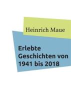 Ebook Erlebte Geschichten von 1941 bis 2018 di Heinrich Maue edito da Books on Demand