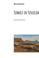 Ebook Tumult in Tusculum di Bernd Reutler edito da Books on Demand
