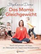 Ebook Das Mama-Gleichgewicht di Stephanie Doms edito da Stadelmann Verlag