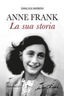Ebook Anne Frank La sua storia di Gianluca Barbera edito da Rusconi Libri