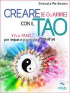 Ebook Creare (e guarire) con il Tao di Emanuela Marchesano edito da Area51 Publishing