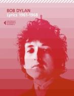 Ebook Lyrics 1961-1968 di Bob Dylan edito da Feltrinelli Editore