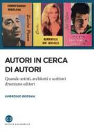 Ebook Autori in cerca di autori di Ambrogio Borsani edito da Editrice Bibliografica