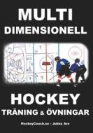 Ebook Multidimensionell Hockeyträning och Övningar di Jukka Aro edito da Books on Demand