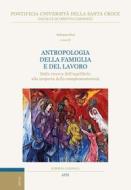 Ebook Antropologia della famiglia e del lavoro di Adriana Neri edito da EDUSC