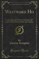 Ebook Westward Ho di Charles Kingsley edito da Forgotten Books