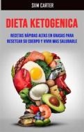 Ebook Dieta Ketogenica:recetas Rápidas Altas En Grasas Para Resetear Su Cuerpo Y Vivir Mas Saludable di Slim Carter edito da Siim Carter