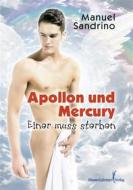 Ebook Apollon und Mercury - Einer muss sterben di Manuel Sandrino edito da Himmelstürmer