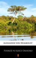 Ebook Podró? po rzece Orinoko di Alexander von Humboldt edito da Ktoczyta.pl