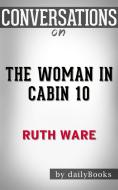 Ebook The Woman in Cabin 10: by Ruth Ware??????? | Conversation Starters di dailyBooks edito da Daily Books