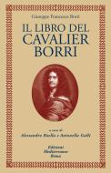 Ebook Il Libro del Cavalier Borri di Giuseppe Francesco Borri edito da Edizioni Mediterranee