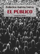 Ebook El público di Federico García Lorca edito da E-BOOKARAMA