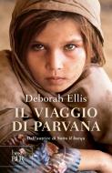 Ebook Il viaggio di Parvana di Ellis Deborah edito da BUR