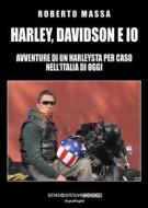 Ebook Harley, Davidson e io di Roberto Massa edito da Sensoinverso Edizioni