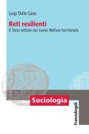 Ebook Reti resilienti di Luigi Delle Cave edito da Franco Angeli Edizioni