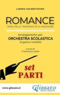 Ebook Romance - Orchestra scolastica (set parti) di Ludwig van Beethoven, Francesco Leone edito da Glissato Edizioni Musicali