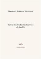 Ebook Nuevas tendencias en el derecho  de familia di Ahneyenzy Carrillo Velásquez edito da Youcanprint