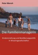 Ebook Die Familienmanagerin di Peter Mersch edito da Books on Demand