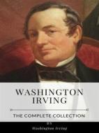 Ebook Washington Irving – The Complete Collection di Washington Irving edito da Benjamin
