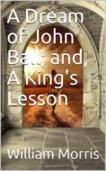 Ebook A Dream of John Ball; and, A King's Lesson di William Morris edito da iOnlineShopping.com