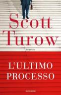 Ebook L'ultimo processo di Turow Scott edito da Mondadori