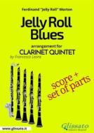 Ebook Jelly Roll Blues - Clarinet Quintet score & parts di Ferdinand "Jelly Roll" Morton edito da Glissato Edizioni Musicali