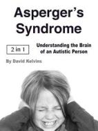 Ebook Asperger’s Syndrome di David Kelvins edito da Self Publisher