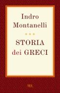 Ebook Storia dei Greci di Montanelli Indro edito da BUR