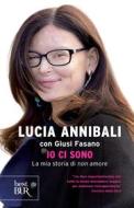 Ebook Io ci sono di Annibali Lucia edito da BUR