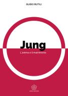 Ebook Jung - L'anima e il matrimonio di Guido Rutili edito da Anima Edizioni
