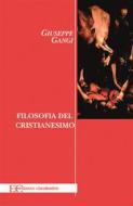 Ebook Filosofia del cristianesimo di Giuseppe Gangi edito da Edizioni Clandestine