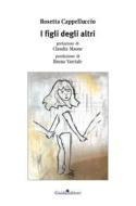Ebook I figli degli altri di Cappelluccio Rosetta edito da Guida Editori
