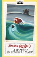 Ebook La bambina in fondo al mare di Silvana Gandolfi edito da Salani Editore