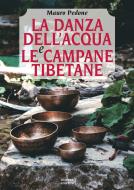 Ebook La Danza dell'acqua e le campane tibetane di Mauro Pedone edito da Hermes Edizioni