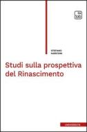 Ebook Studi sulla prospettiva del Rinascimento di Stefano Marconi edito da tab edizioni
