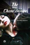 Ebook The Chaos'Dance di Victoria Crystal edito da PubMe