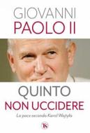 Ebook Quinto non uccidere di papa Giovanni Paolo II edito da TS Edizioni