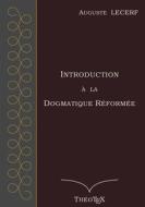 Ebook Introduction à la Dogmatique Réformée di Auguste Lecerf edito da Books on Demand