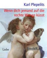 Ebook Wenn dich jemand auf die rechte Wange küsst di Karl Plepelits edito da BookRix